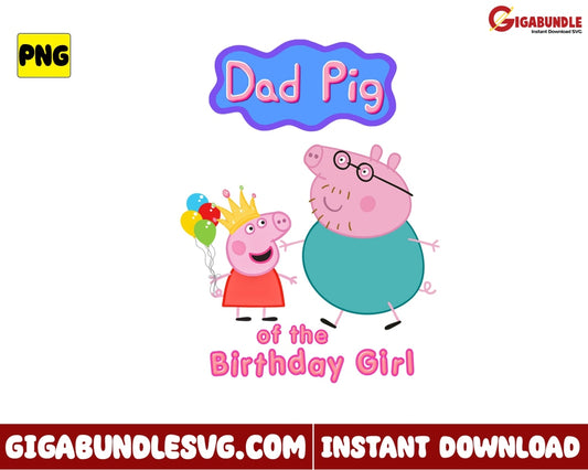 Dad Pig Of The Birthday Girl Png Pepa Cartoon - Instant Download