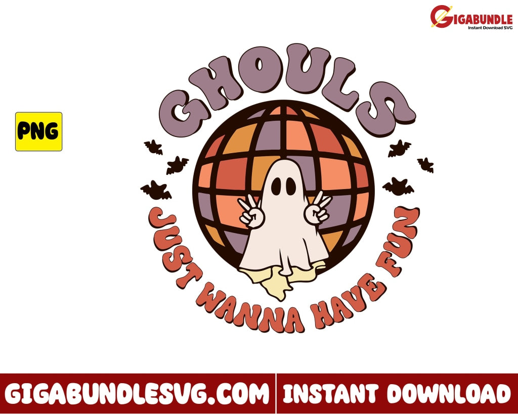 Ghouls Just Wanna Have Fun Png Ghost Bat Retro Halloween - Instant Download