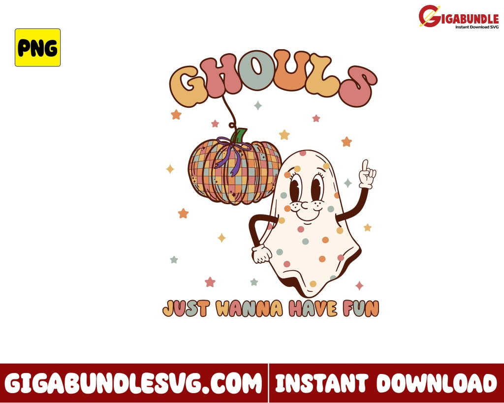 Ghouls Just Wanna Have Fun Png Ghost Halloween Retro - Instant Download