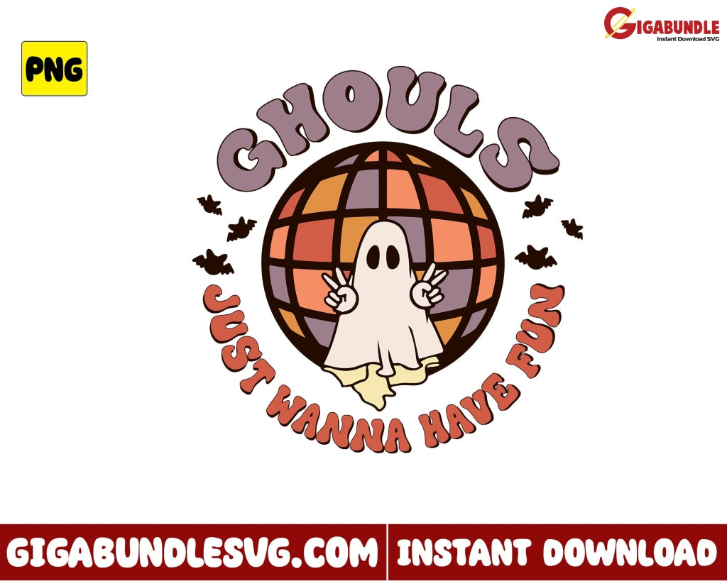 Ghouls Just Wanna Have Fun Png Ghost Retro Halloween - Instant Download