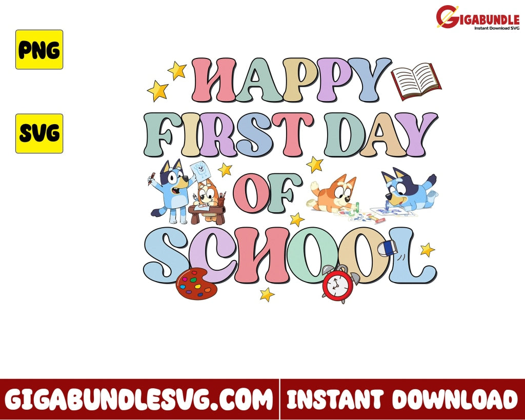 Happy First Day Of Schoo Svg Bluey And Bingo Dog Cartoon - Instant Download