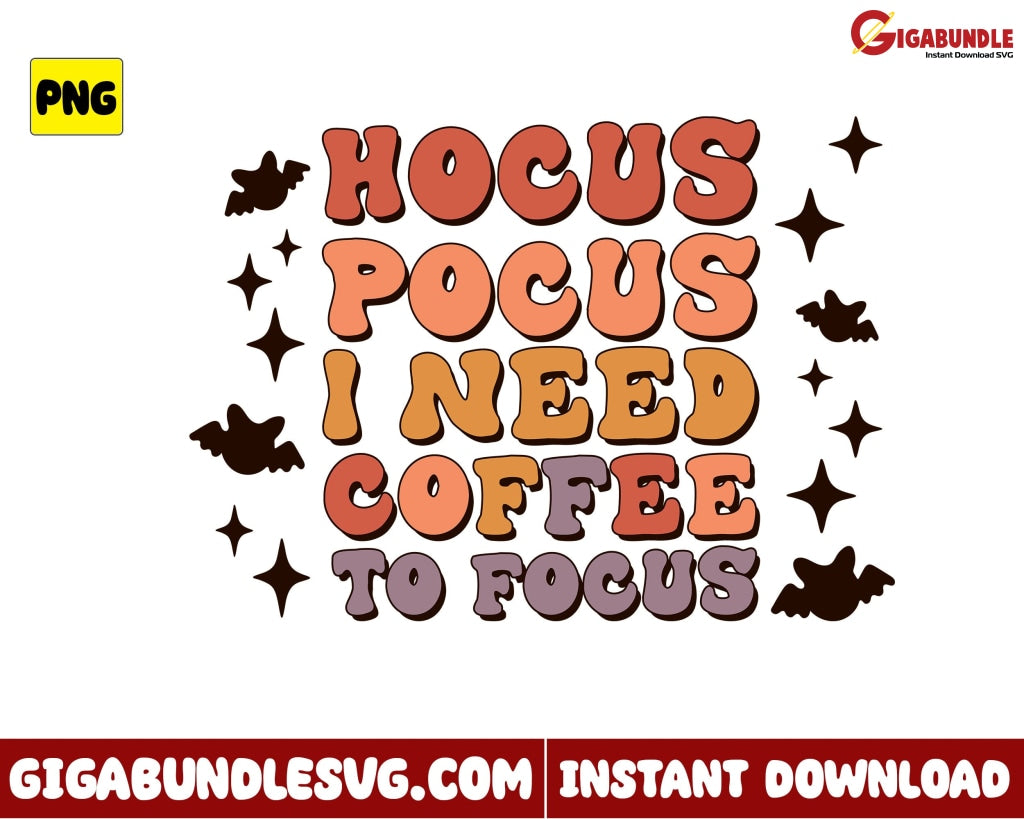 Hocus Pocus I Need Coffee To Focus Hat Png Halloween - Instant Download