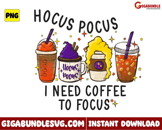 Hocus Pocus I Need Coffee To Focus Png Retro Halloween - Instant Download