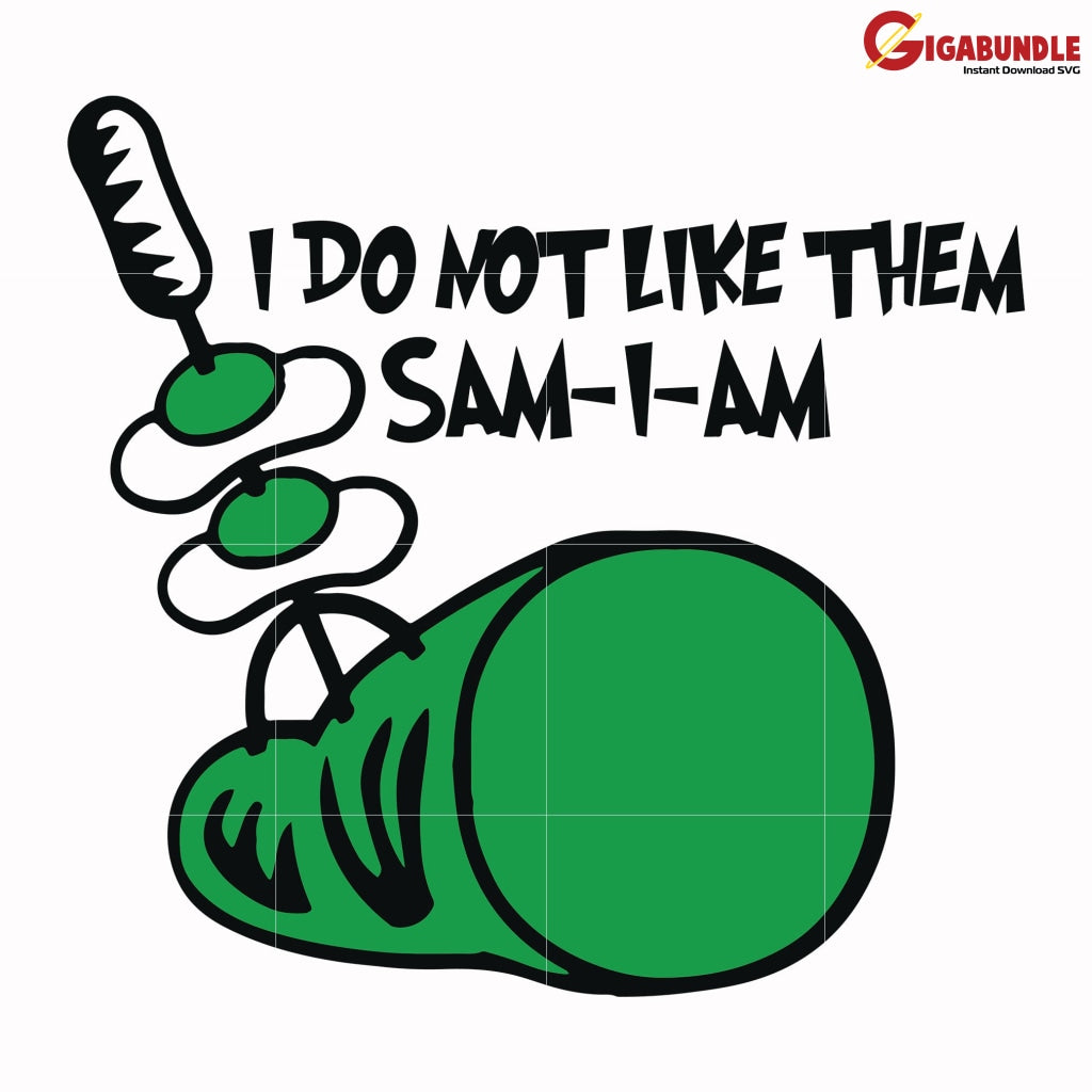 I Do Not Like Them Sam-I-Am Svg Dr Seuss Bundle Dr Quotes Png Dxf Eps