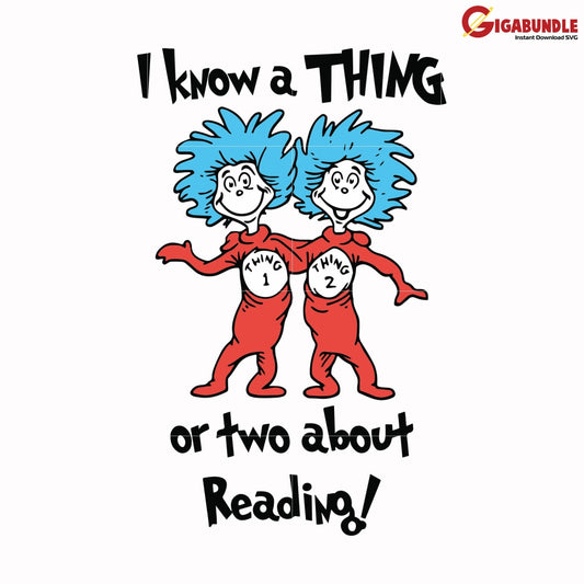 I Know A Thing Or Two About Reading Svg Dr Seuss Bundle Dr Quotes Png Dxf Eps