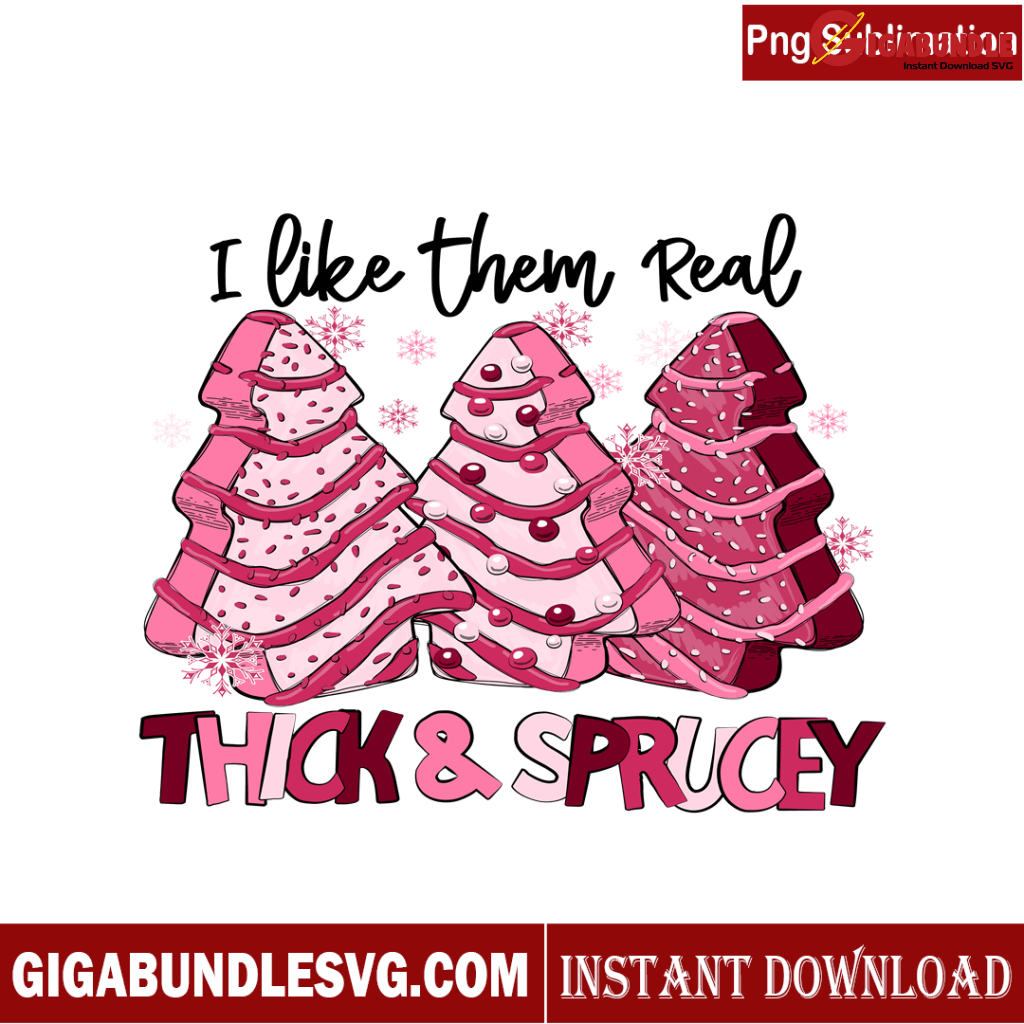 I Like Them Real Thick And Sprucey Debbie Cake PNG