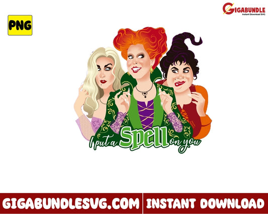 I Put Spell On You Png Hocus Pocus Sanderson Sister Halloween - Instant Download