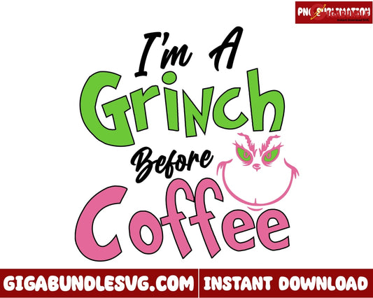 I'm A Grinch before Coffee Png, Retro Christmas png