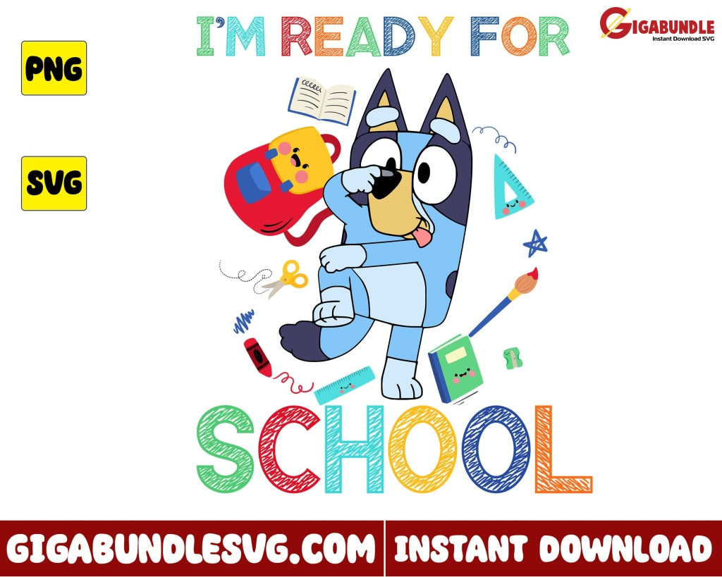 Im Ready For Pre School Svg Bluey Dog Cartoon - Instant Download