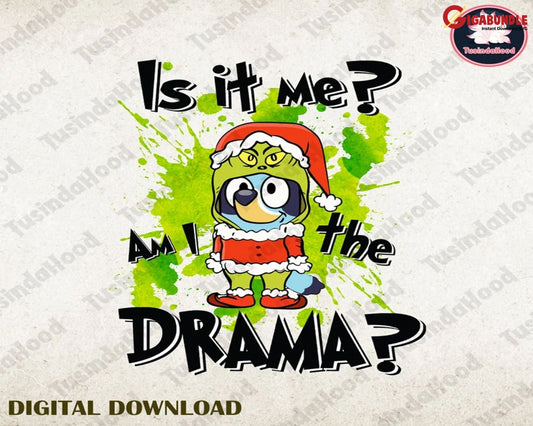 Is It Me Im The Drama Png Christmas Cartoon