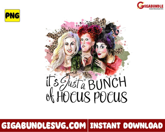 Its Just A Bunch Of Hocus Pocus Png Leopard Sanderson Sister Halloween - Instant Download