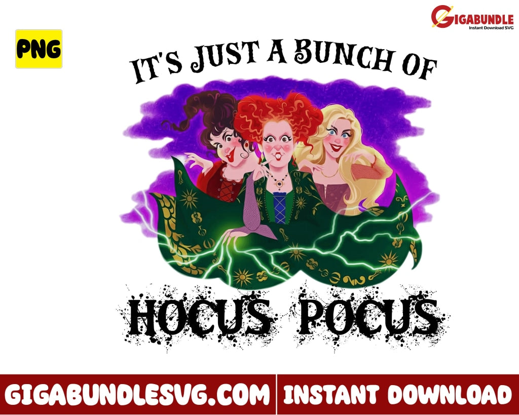 Its Just A Bunch Of Hocus Pocus Png Sanderson Sister Witch Cartoon Halloween - Instant Download