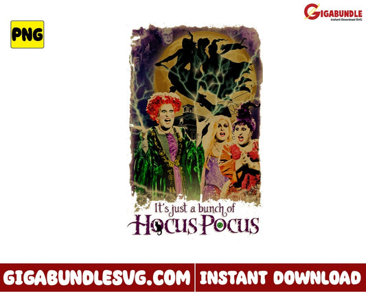 Its Just A Bunch Of Hocus Pocus Png Witch Halloween - Instant Download