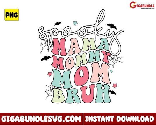 Spooky Mama Mommy Mom Bruh Png Retro Halloween - Instant Download