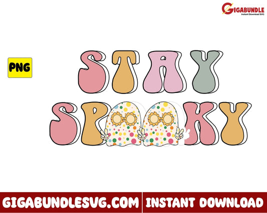 Stay Spooky Ghost Png Flower Retro Halloween - Instant Download