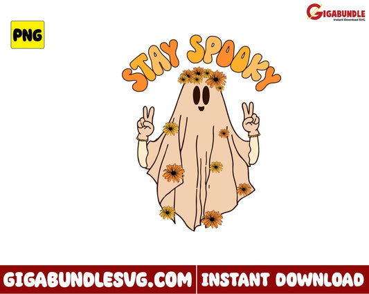 Stay Spooky Ghost Png With Flower Retro Halloween - Instant Download