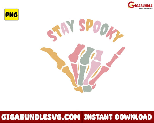 Stay Spooky Png Hip Hop Never Die Bone Hand Halloween Retro - Instant Download