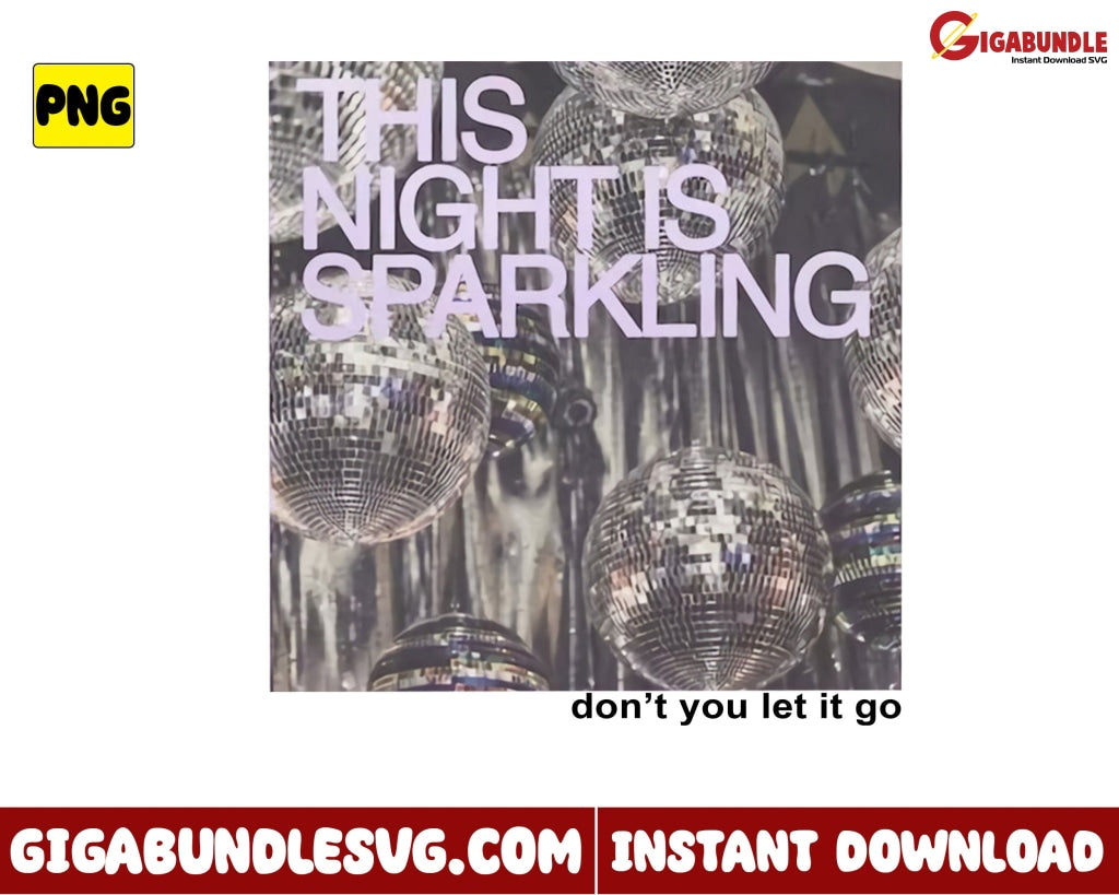 Taylors Swiftie Png Vintage This Night Is Sparkling - Instant Download