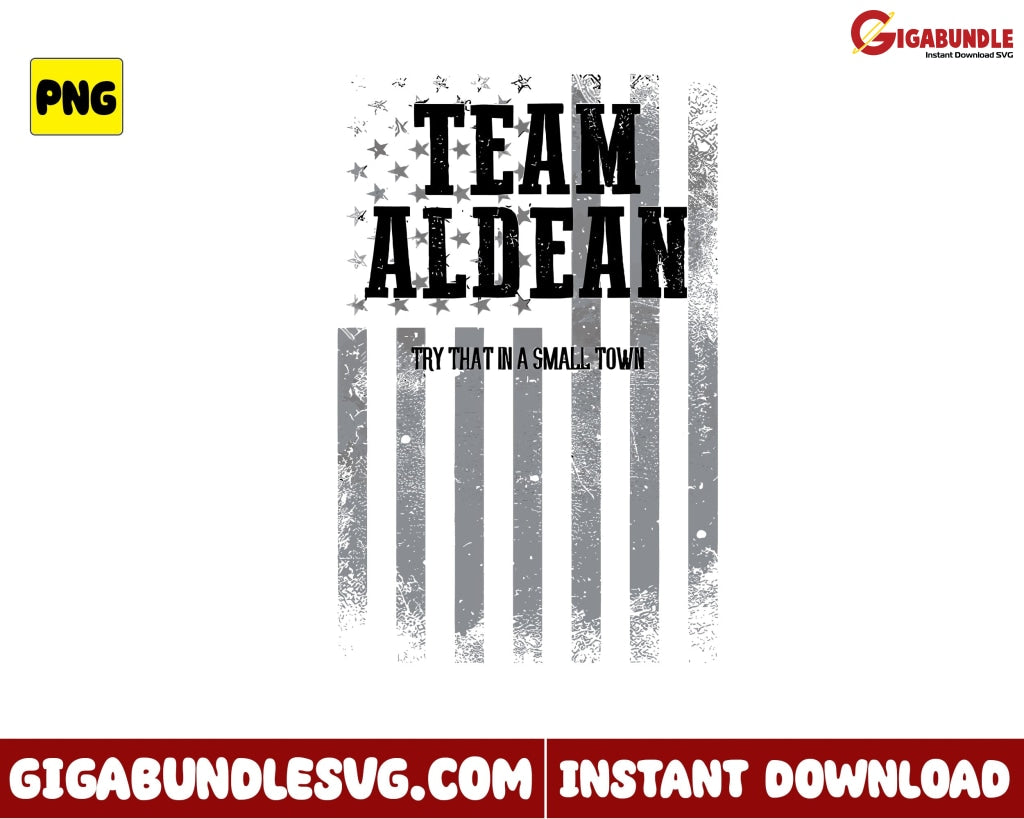 Team Aldean Try That In A Small Town Png Jason Country Music - Instant Download