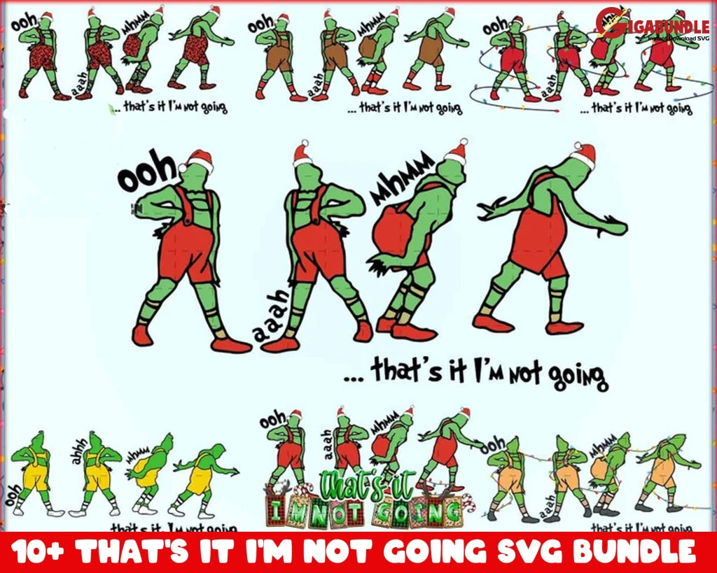 Thats It Im Not Going Svg Merry Grinchmas Svg Christmas Moviemas Mean Green One Extra Grinchy