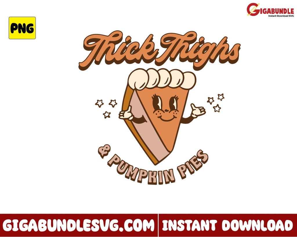 Thick Thighs And Pumpkin Pies Png Halloween Retro - Instant Download