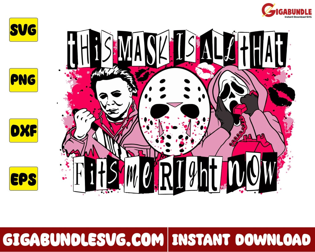 This Mask Is All That Fits Me Right Now Svg Horror Mean Girls Halloween - Instant Download