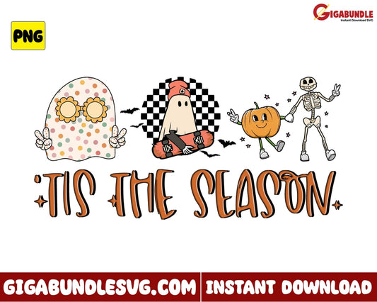 Tis The Season Png Ghost Pumpkin Skeleton Retro Halloween - Instant Download