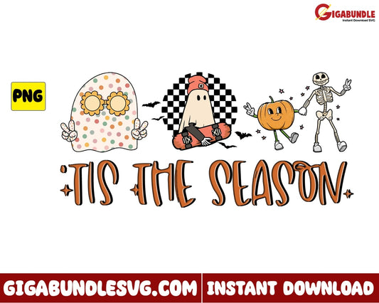 Tis The Season Png Ghost Pumpkin Skeleton Retro Halloween - Instant Download