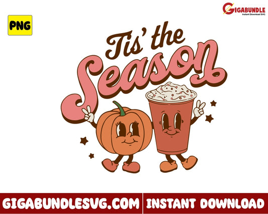 Tis The Season Png Pumpkin And Coffee Retro Halloween - Instant Download