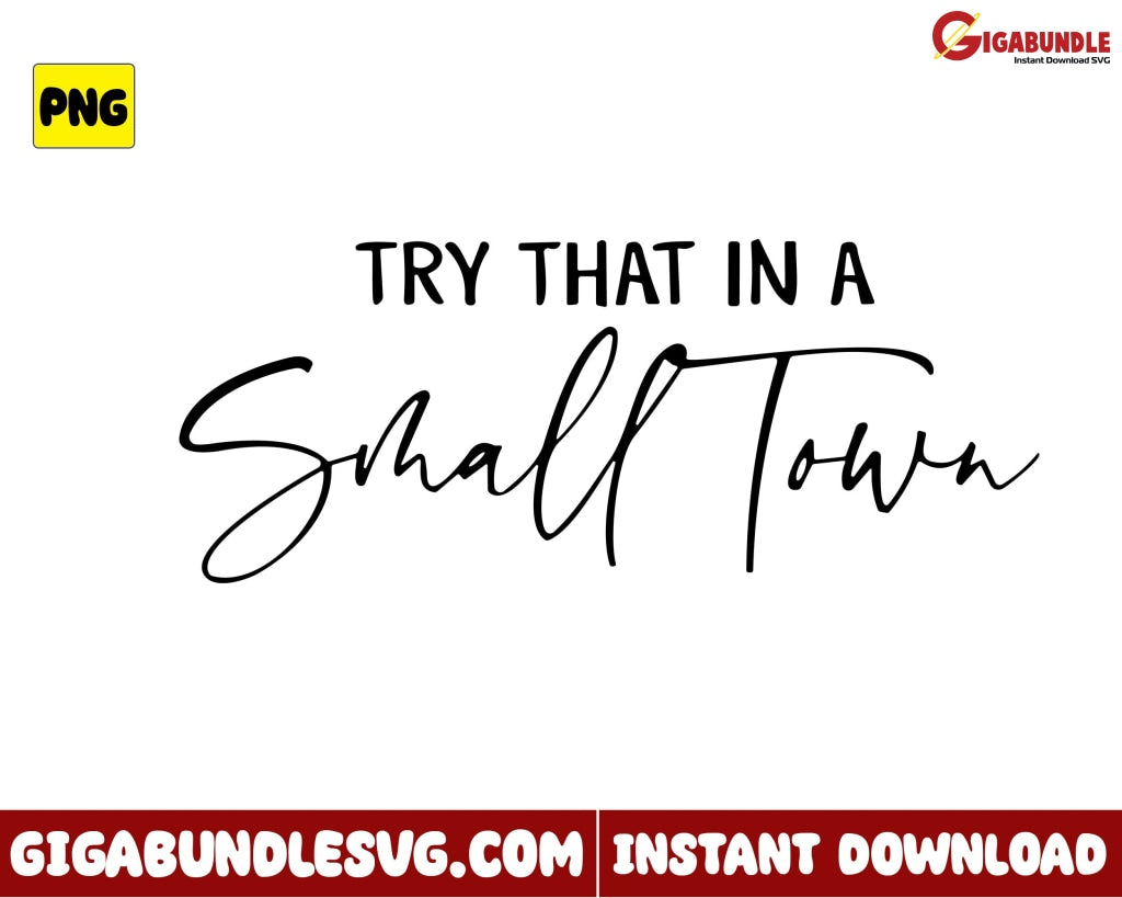 Try That In A Small Town Png Country Music Jason Aldean - Instant Download