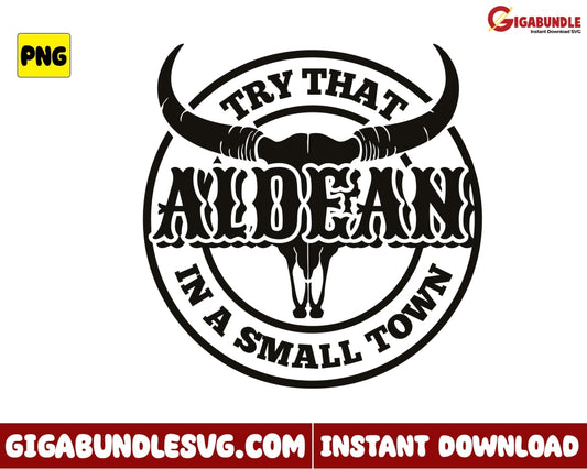 Try That In A Small Town Png Jason Aldean Cow Skull - Instant Download