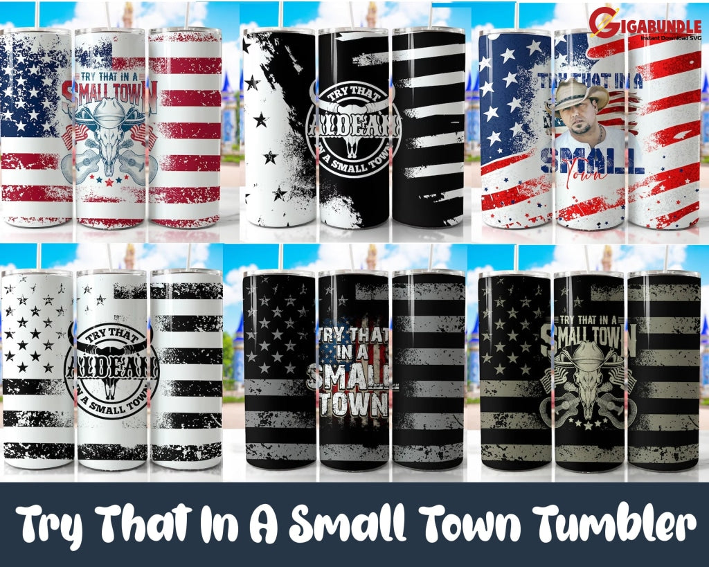 Try That In A Small Town Skinny Tumbler Digital Download 20 Oz