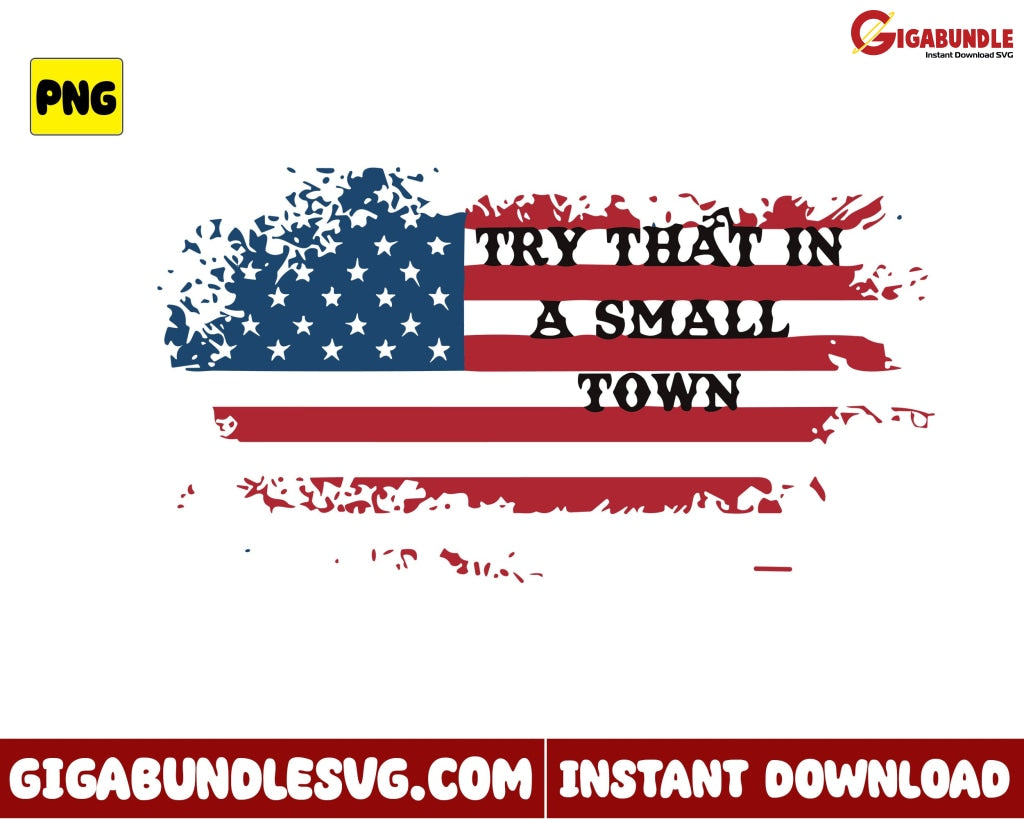 Usa Flag Png, Try That In A Small Town Png, Country Music Png - Instan ...