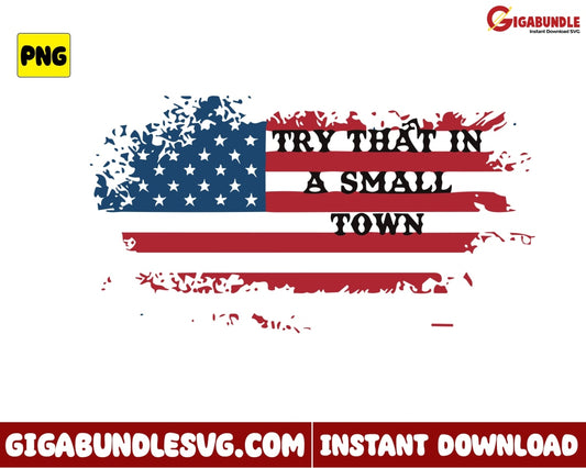 Usa Flag Png Try That In A Small Town Country Music - Instant Download