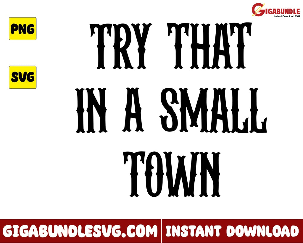 Vintage Try That In A Small Town Svg Country Music - Instant Download