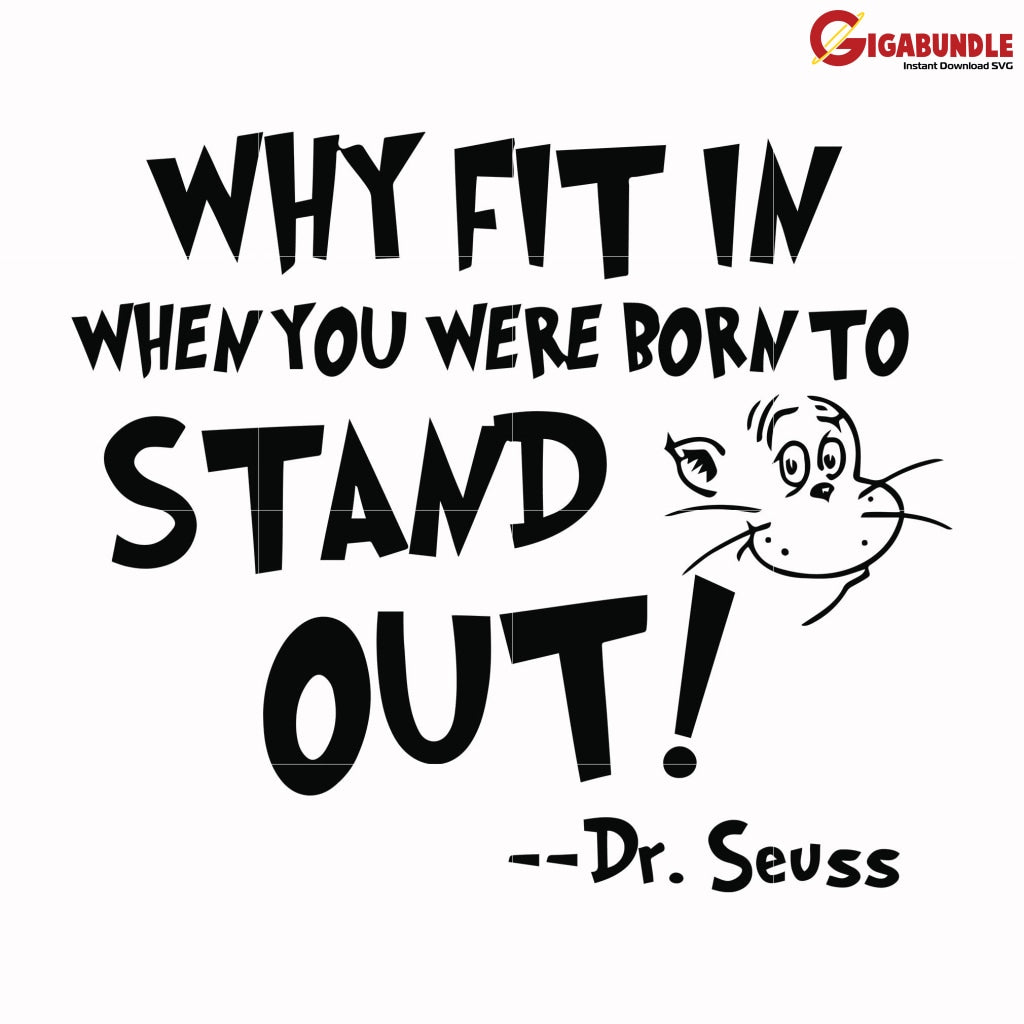 Why fit in when you were born to stand out svg, Dr svg, dr seuss svg, # ...